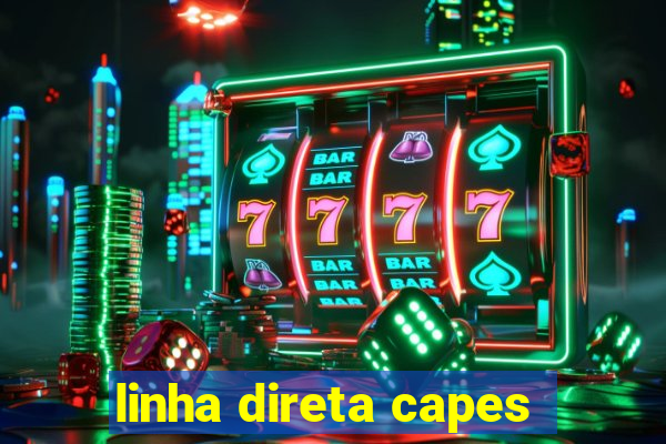 linha direta capes